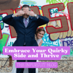 Embrace Your Quirky Side and Thrive