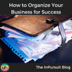 How To Organize Your Business For Success